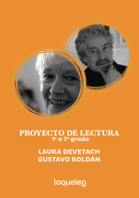 Portada Proyecto de lectura 1º a 7º grado: Laura Devetach y Gustavo Roldán