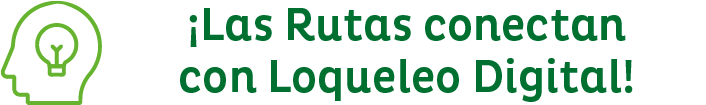 ¡Las Rutas conectan con Loqueleo Digital!