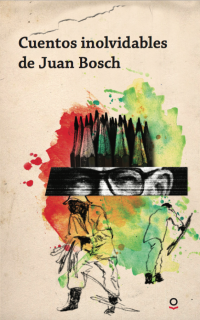 Portada Cuentos inolvidables de Juan Bosch