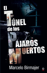 Portada El túnel de los pájaros muertos