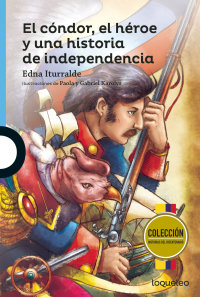 Portada El cóndor, el héroe y una historia de independencia