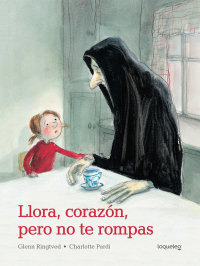 Portada Llora, corazón, pero no te rompas