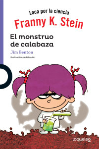 Portada Franny K. Stein. El monstruo de calabaza