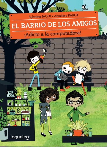 Portada El barrio de los amigos. ¡Adicto a la computadora!