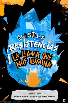 Portada Nuestras Resistencias. La llama que nos ilumina