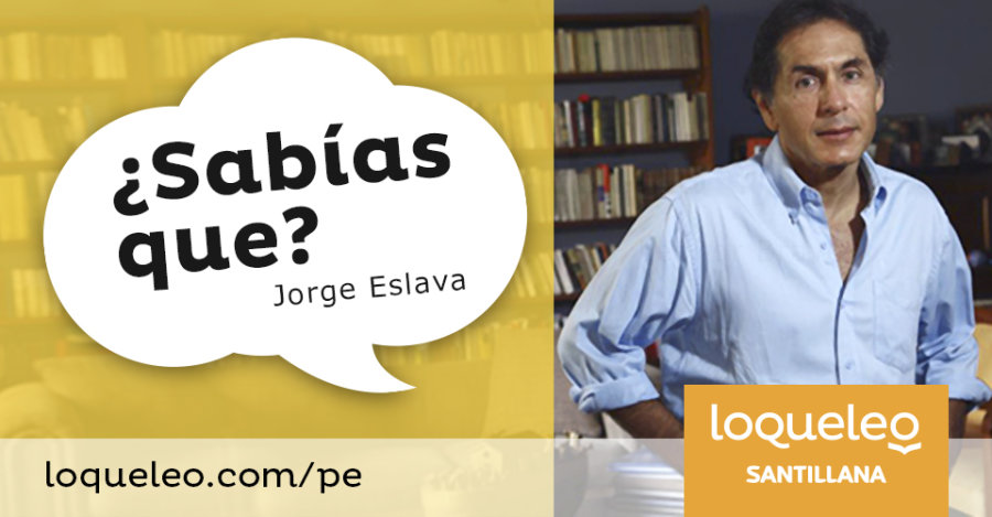 Jorge Eslava ¿Sabías que?