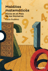 Portada Malditas matemáticas. Alicia en el País de los Números