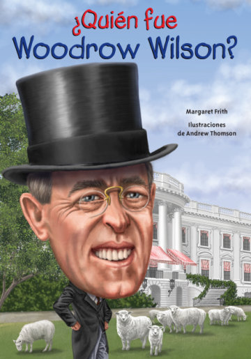Cover ¿Quién fue Woodrow Wilson?