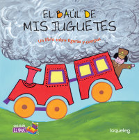 Cover El baúl de mis juguetes: Un libro sobre figuras y cuerpos