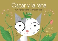 Cover Óscar y la rana: un libro sobre el crecimiento