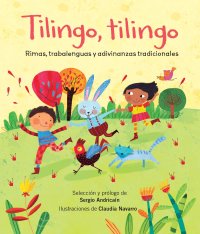 Cover Tilingo, tilingo: rimas, trabalenguas y adivinanzas tradicionales