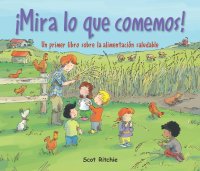 Cover ¡Mira lo que comemos! Un primer libro sobre la alimentación saludable