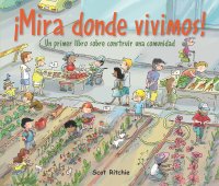 Cover ¡Mira donde vivimos! Un primer libro sobre construir una comunidad