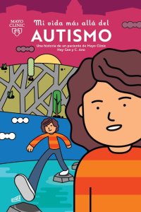 Cover Mi vida más allá del autismo: una historia de un paciente de Mayo Clinic