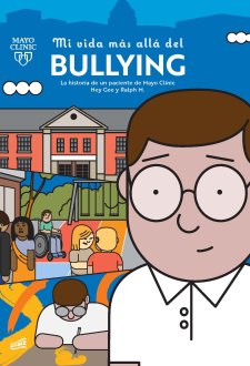 Cover Mi vida más allá del bullying: una historia de un paciente de Mayo Clinic