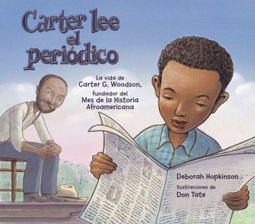 Cover Carter lee el periódico: la vida de Carter G. Woodson, fundador del Mes de la Historia Afroamericana