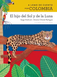 Cover A lomo de cuento por Colombia: el hijo del Sol y de la Luna