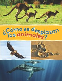 Cover ¿Cómo se desplazan los animales?