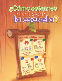 Cover ¿Cómo estamos a salvo en la escuela?