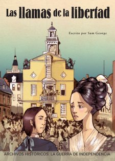Cover Las llamas de la libertad: la Guerra de Independencia