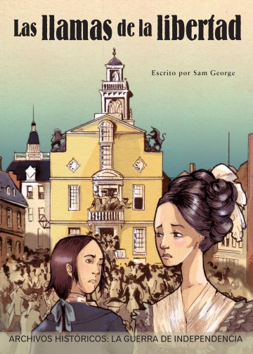 Cover Las llamas de la libertad: la Guerra de Independencia