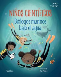 Cover Niños científicos: Biólogos marinos bajo el agua
